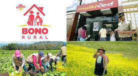 Bono Rural LINK: consulta aquí las cuatro modalidades de pago para cobrar los 760 soles