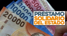 Préstamo Solidario Chile: consultar AQUÍ requisitos y cómo postular al programa del Estado