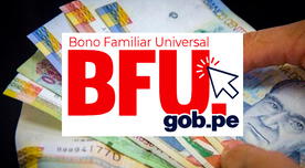 Bono Familiar BFU – GUÍA: conoce cómo puedes cobrar HOY, sábado 10