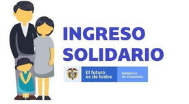 Ingreso Solidario Colombia: revisa cómo cobrar el subsidio