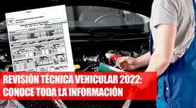 Revisión técnica vehicular 2022: ¿cuál es el costo, cuándo y cómo hacerlo?