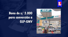 Bono GLP-GNV: ¿cuando podré acceder a los 2.000 soles para la conversión a gas?