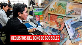 Requisitos para cobrar el Bono 600 soles del sector público en Perú
