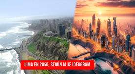 ¿Lima será potencia mundial el 2060? Inteligencia Artificial sorprende con imágenes de la capital