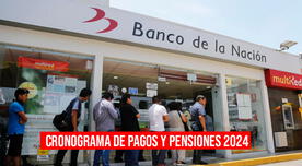 Banco de la Nación: Cronograma 2024 de pagos y pensionados en el Estado