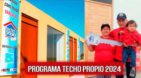 Techo Propio 2024: monto y requisitos para recibir el Bono Habitacional