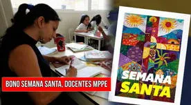 Bono Semana Santa 2024 en Venezuela: ¿Cuándo pagan el subsidio a los docentes del MPPE?