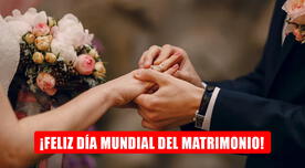 ¡Feliz Día Mundial del Matrimonio! Frases e imágenes para compartir este 28 de abril