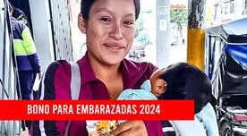 Bono para embarazadas 2024: AQUÍ llena el formulario para recibir los S/820