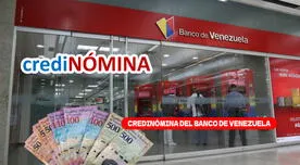 Credinómina vía Banco de Venezuela: 3 pasos para SOLICITAR el CRÉDITO de hasta 385 dólares