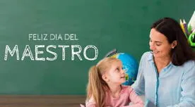 FRASES por el DÍA DEL MAESTRO: Los 30 mejores mensajes para enviar a nuestros docentes