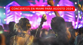 Conciertos en Miami para agosto de 2024: lista completa de eventos que se realizarán