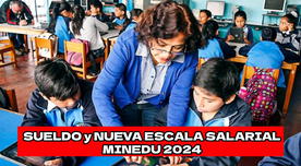 Sueldo y NUEVA escala salarial para DOCENTES en Perú este 2024: última información y propuesta de Minedu