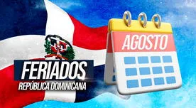 ¿Cuáles son los feriados de agosto 2024 en República Dominicana? LISTA COMPLETA de días festivos