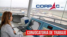 Convocatorias de trabajo en Corpac: LINK para postular, requisitos y sueldo para laborar en Cusco, Ica, Junín