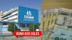 EsSalud entrega NUEVO BONO de 820 soles a familias peruanas cumpliendo estos 4 requisitos