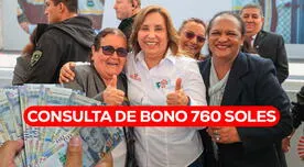 Consulta de Bono 760 en Perú: conoce si el Gobierno autorizó nuevo pago en octubre 2024