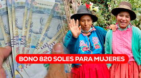 Bono mujer peruana 2024: Este es el pago ACTIVO de 820 soles y sus requisitos para cobrar