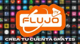 Flujo TV: guía para crear CUENTA GRATIS y disfrutar de las series y películas SIN COSTO