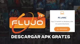 Flujo TV: guía para descargar GRATIS el APK para PC y MAC, noviembre 2024