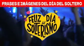 Día del Soltero 2024: Las mejores frases e imágenes para celebrar este 11 de noviembre