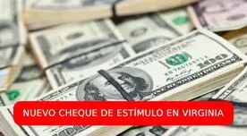 Cheque de estímulo en Virginia: ¿Quiénes son los beneficiarios para el monto de US$500?