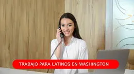 Atención, inmigrantes en EEUU: este trabajo de $20 la hora está llamando la atención en Washington