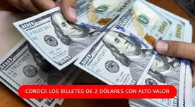 Atención, inmigrantes: estos son los billetes de $2 que puedes venderlos hasta en 1000 dólares