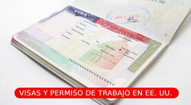 Atención inmigrantes: ¿Qué tipos de visas requiere Permiso de trabajo en Estados Unidos?