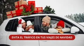 Guía DEFINITIVA para viajar en Navidad y Año Nuevo: ¿Cómo evitar el tráfico y disfrutar de las fiestas?