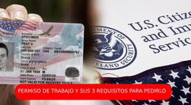 Permiso de trabajo y sus TRES principales REQUISITOS para solicitarlo en Estados Unidos