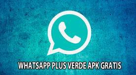 WhatsApp Plus VERDE APK GRATIS para Android: descarga última versión oficial compatible para enero 2025