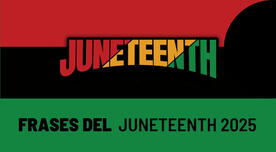 100 frases poderosas para Juneteenth 2025: celebra la historia afroamericana y su lucha por la libertad este 19 de junio