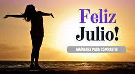 Descarga AQUÍ las imágenes más virales para desear un feliz inicio de julio y comparte en redes sociales