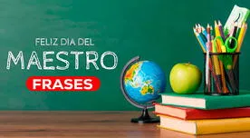 Frases bonitas y cortas por el Dia del Maestro: envía un mensaje para felicitar a un docente por su labor Frases bonitas y cortas por el Dia del Maestro: envía un mensaje para felicitar a un docente por su labor