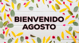 Bienvenido agosto 2025: Las mejores frases e imágenes para darle inicio al nuevo mes del año
