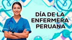 Día de la Enfermera Peruana | Celebra este 30 de agosto con las mejores frases e imágenes Día de la Enfermera Peruana | Celebra este 30 de agosto con las mejores frases e imágenes