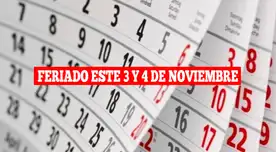 ¿Es oficial que el 3 y 4 de noviembre es feriado? Conoce si te corresponde dos días de descanso