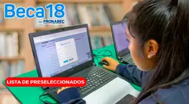 Resultados Beca 18-2026: LINK para ver la lista de preseleccionados y conocer si pasaste a la siguiente etapa