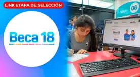Beca 18-2026: link oficial para postular a la Etapa de Selección y hasta cuándo estará disponible