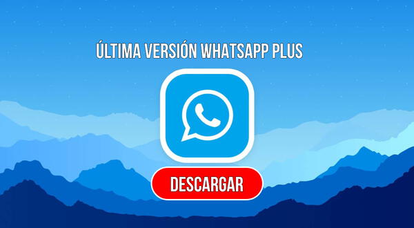 Descargar WhatsApp 2024 - Cómo tener siempre la última versión