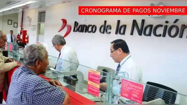 CONFIRMADO | Cronograma de PAGOS del Banco de la Nación, noviembre 2026: revisa la LISTA COMPLETA y FECHAS