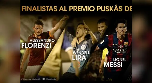 Lionel Messi, Alessandro Florenzi y Wendell Lira, finalistas del Premio Puskas 2015. Lionel Messi, Alessandro Florenzi y Wendell Lira, finalistas del Premio Puskas 2015.