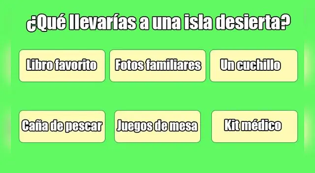 Cuéntanos qué objeto llevarías a una isla desierta. Cuéntanos qué objeto llevarías a una isla desierta.