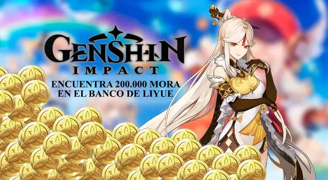 Genshin Impact: obtén 200.000 Mora en el banco de Liyue - GUÍA