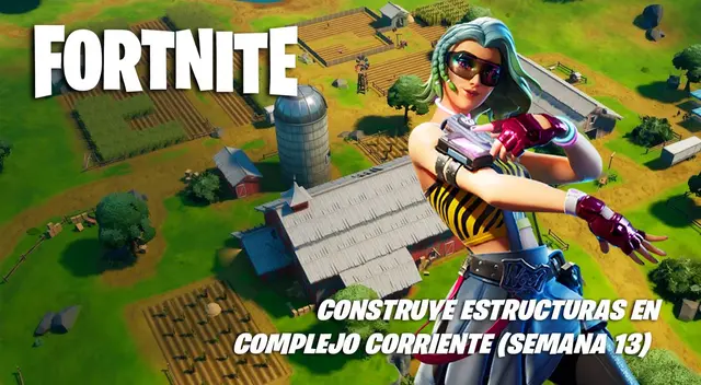 Fortnite: construye estructuras en Complejo Corriente - semana 13 Fortnite: construye estructuras en Complejo Corriente - semana 13