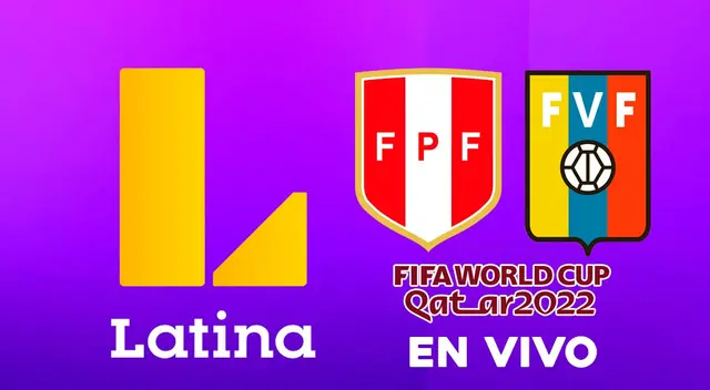 Latina EN VIVO vía INTERNET, Perú-Venezuela juegan hoy por Eliminatorias Qatar 2022 Latina EN VIVO vía INTERNET, Perú-Venezuela juegan hoy por Eliminatorias Qatar 2022