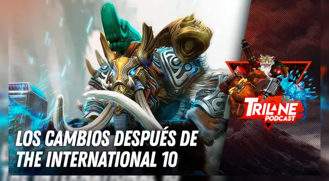 Los cambios tras The International 10 - Trilane Podcast