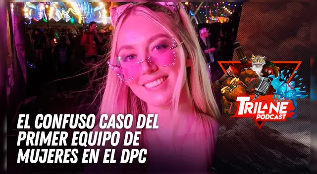 El confuso caso del primer equipo de mujeres en el DPC - Trilane Podcast El confuso caso del primer equipo de mujeres en el DPC - Trilane Podcast