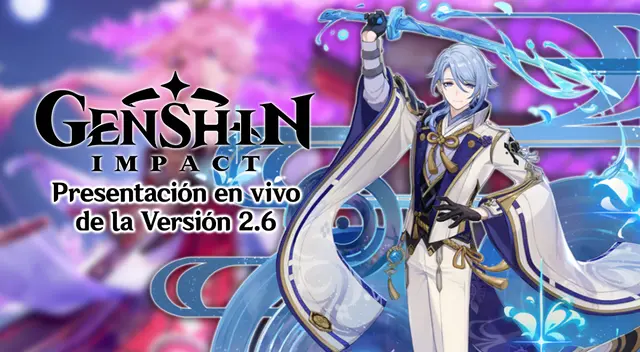 Genshin Impact Versión 2.6: hora y fecha del stream - Latinoamérica